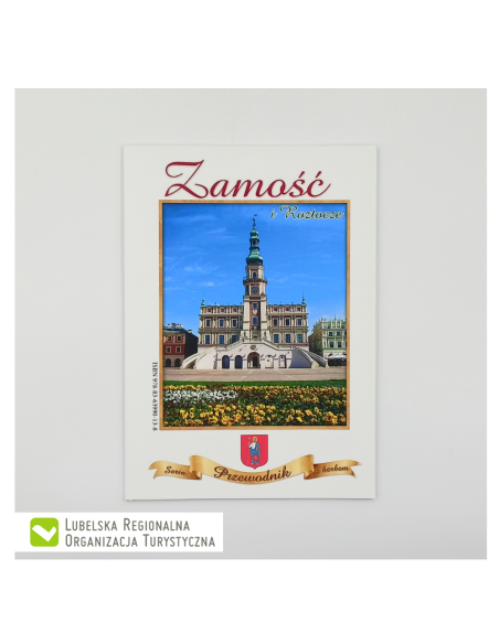 Zamość i Roztocze. Przewodnik. Seria z herbem, wyd. Maki