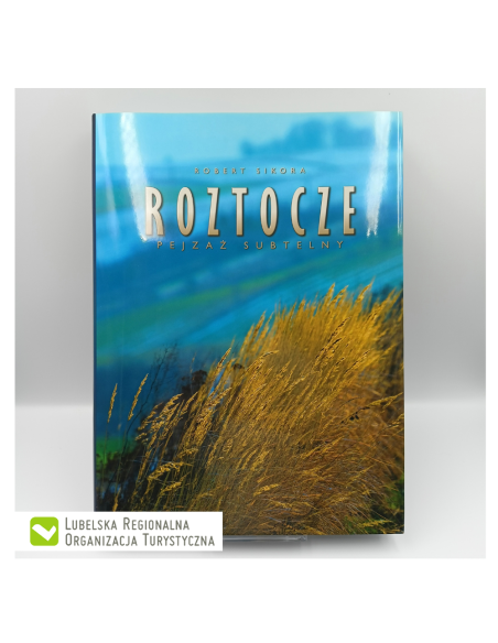 Album "Roztocze. Pejzaż subtelny"  Wyd. Ars Imago