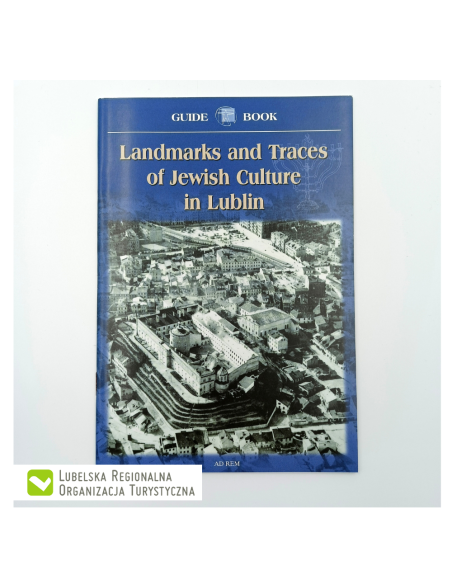 Landmarks and Traces of Jewish Culture in Lublin