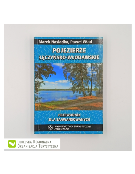 Pojezierze Łęczyńsko-Włodawskie Przewodnik Wydawnictwo Turystyczne Paweł Wład
